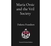 Maria Orsic and the Vril Society