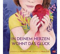 Maria Over Rein In deinem Herzen wohnt das Glück: Ein berührendes und (Hardback)