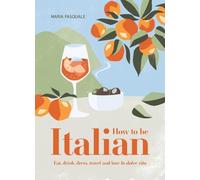 Maria Pasquale How to Be Italian (Hardback) (US IMPORT)