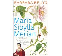 Maria Sibylla Merian: Kunstlerin - Forscherin -, Beuys.
