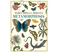Maria Sibylla Merian's Metamorphosis: One Woman's Discovery of the Transformation of Butterflies and Insects