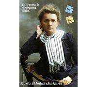 Maria Sklodowska - Curie: Motivational and inspirational notebook with positive affirmations; inspiring quotes by famous scientists