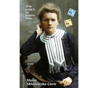 Maria Sklodowska - Curie: Motivational and inspirational notebook with positive affirmations; inspiring quotes by famous scientists
