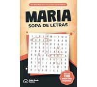 MARIA - Sopa de Letras: 100 Puzzles Só com o Nome MARIA (Sopa de Letras com Nomes Femininos - Edição em Português)