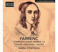Maria Stratigou - Louise Farrenc: Complete Piano Works, Vol. 5 - Fugues; Melodies; Valses