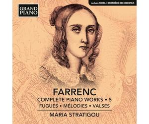 Maria Stratigou - Louise Farrenc: Complete Piano Works, Vol. 5 - Fugues; Melodies; Valses