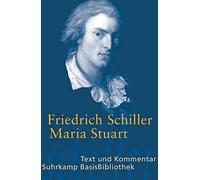 Maria Stuart: Trauerspiel in fünf Aufzügen. Text und Kommentar