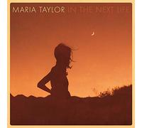 Maria Taylor - In The Next Life