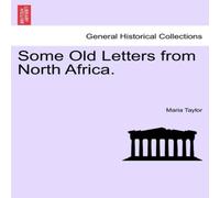Maria Taylor Some Old Letters from North Africa. Paperback Book Maria Taylor Multicolor