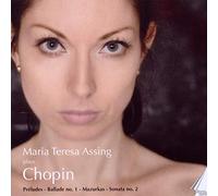 Maria Teresa Assing - Chopin: Preludes, Ballade 1, 4 Mazurkas, Sonata 2