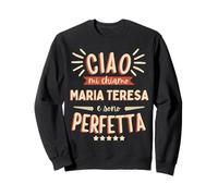 Maria Teresa Idea Regalo Personalizzata Nome Divertente Sweatshirt