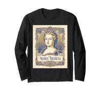 Maria Theresa - Queen Habsburg Monarchy Holy Roman Empress Long Sleeve T-Shirt