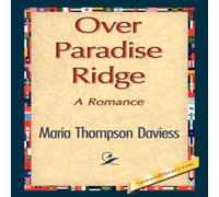 Maria Thompson Daviess Over Paradise Ridge Hardcover Book Maria Thompson Daviess Multicolor