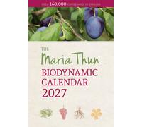 Maria Thun Biodynamic Calendar : 2027