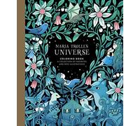 Maria Trolle's Universe Coloring Book: A Collection of Favorites and New Illustrations