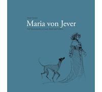 Maria von Jever: Auf Spurensuche in Land, Stadt und Schloss