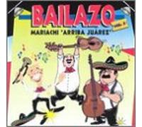 Mariachi Arriba Juarez - Vol. 2-Bailazo