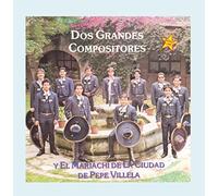 Mariachi De La Cuidad De Pepe Villela - Dos Grandes Compositores