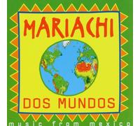 Mariachi Dos Mundos - Mariachi Dos Mundos (Mexico)