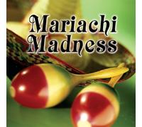Mariachi Madness - Mariachi Madness