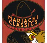 Mariachi Real De San Diego - Mariachi Classics