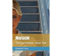Mariachi: The Lust Cannon - Book Two (The Lust Collection - Literary Erotic Thrillers)
