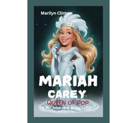 MARIAH CAREY: Queen of Pop - A Children's Biography