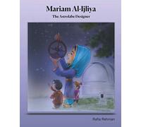 Mariam Al-Ijliya: The Astrolabe Designer (Pioneer)