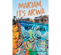 Mariam, It's Arwa : A Novel
