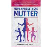 Mariam Lehmhuis Meine narzisstische Mutter (Paperback)