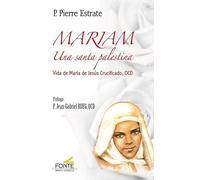 Mariam Una santa palestina: Vida de María de Jesús Crucificado