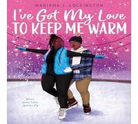 Mariama J. Lockington I've Got My Love to Keep Me Warm Hardback Book Mariama J. Lockington Multicolor