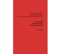 Marian Anderson: An Annotated Bibliography and Discography