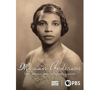 Marian Anderson: The Whole World in Her Hands