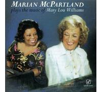 Marian McPartland Plays The Music Of Mary Lou Williams by Marian Mcpartland