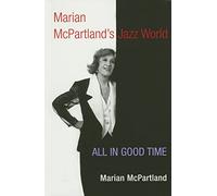 Marian McPartland's Jazz World: All in Good Time (Music in American Life)