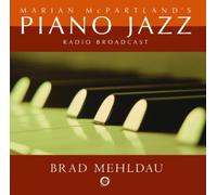 Marian McPartland's Piano Jazz Radio Rebroadcast by Brad Mehldau (2007-03-06)