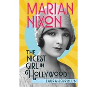 MARIAN NIXON: The Nicest Girl in Hollywood