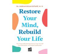 Marian Rojas Es Restore Your Mind, Rebuild Your Life: The Science-Ba (Paperback)