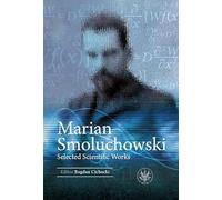 Marian Smoluchowski Selected Scientific Works