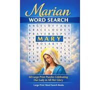 Marian Word Search: 60 Large Print Puzzles Celebrating Our Lady in All Her Glory (Large Print Word Search Books)