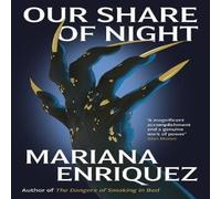 Mariana Enriquez Our Share of Night Paperback Book Mariana Enriquez Multicolor