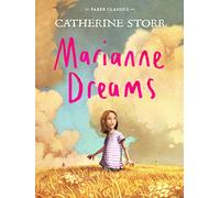 Marianne Dreams: 1 (Faber Children's Classics)