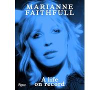Marianne Faithfull: A Life on Record