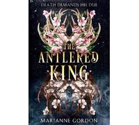 Marianne Gordon ANTLERED KING_RAVENS TRADE2 PB Paperback Book Marianne Gordon Multicolor