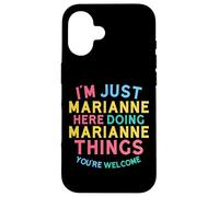 Marianne Here Doing Marianne Things Funny Marianne Name Case for iPhone 16