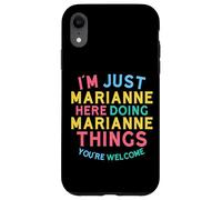 Marianne Here Doing Marianne Things Funny Marianne Name Case for iPhone XR