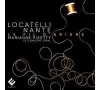 Marianne Piketty, le Concert Idéal - Locatelli/Nante: Le Fil D'ariane