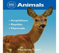 Marianne Taylor Reed Mini Guide: Animals : Amphibians l Reptiles l Mammals Marianne Taylor Multicolor