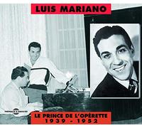 Mariano, Luis - Le Prince De L'operette 1939-1952